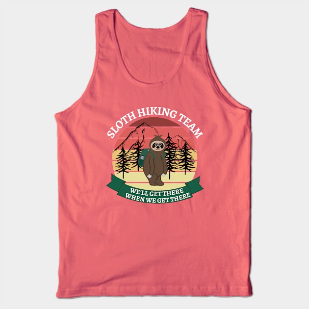 We'll Get There When We Get There Sloth Hiking Team Back Pack with Water Bottle T-shirt Mug Coffee Mug Apparel Hoodie Sticker Tote bag Phone case Gift Tank Top by Orchyd